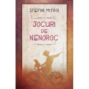 Jocuri de nenoroc - Stefan Mitroi