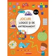 Jocuri logice si de antrenament - 11 ani + (Editie ilustrata)