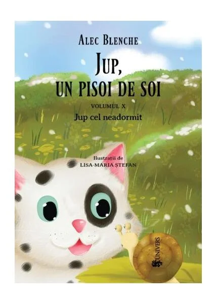 Jup cel neadormit. Jup, un pisoi de soi (Vol.10) - Hardcover - Alec Blenche - Univers