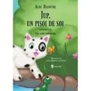 Jup, un pisoi de soi volumul 9. Un salt norocos - Alec Blenche