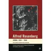 Jurnal 1934-1944. Editat si comentat de Jurgen Matthaus si Frank Bajohr - Alfred Rosenberg