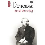 Jurnal de scriitor. Volumul 3 (editie de buzunar) - F. M. Dostoievski