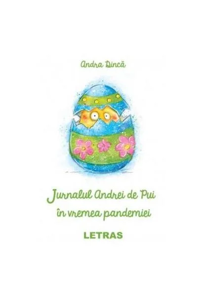 Jurnalul Andrei de Pui în vremea pandemie - Paperback brosat - Andra Dincă - Letras