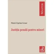 Justitia penala pentru minori - Matei-Ciprian Graur