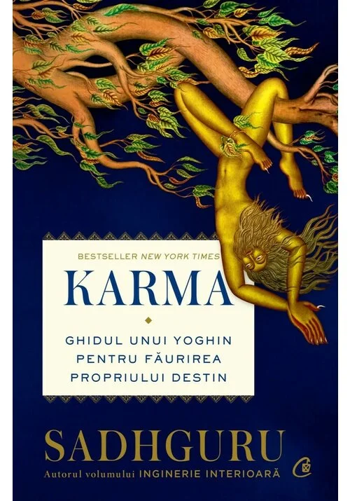 Karma. Ghidul unui yoghin pentru faurirea propriului destin