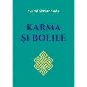 Karma si bolile - Svami Shivananda