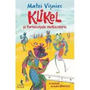 Klikel si furnicutele multicolore - Matei Visniec