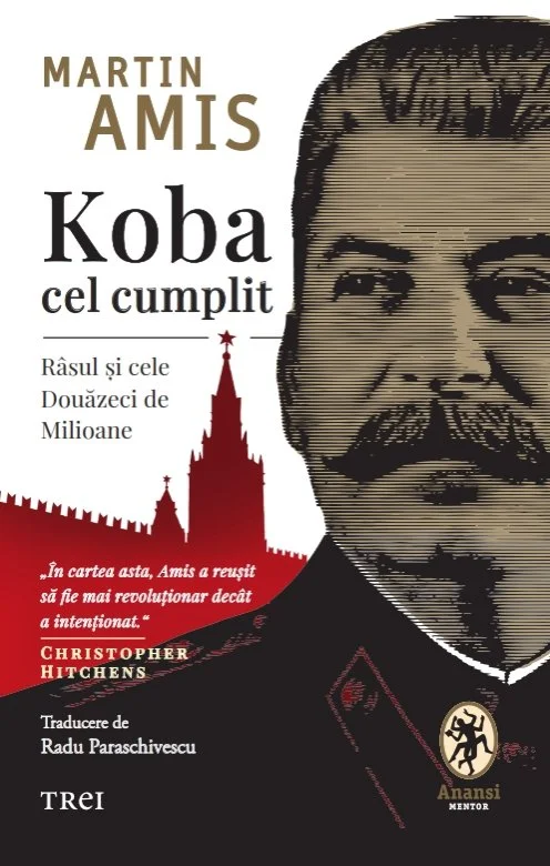 Koba cel cumplit. Rasul si cele Douazeci de Milioane - Martin Amis