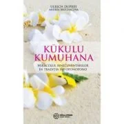 Kūkulu Kumuhana. Miracolul binecuvantarilor in traditia Ho'oponopono - Ulrich Dupree, Andrea Bruchacova