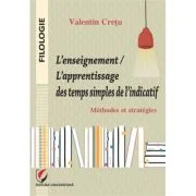 L'enseignement/ l'apprentissage des temps simples de l'indicatif. Methodes et strategies - Valentin Cretu