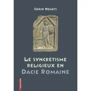 La syncrétisme religieux en Dacie Romaine - Sorin Nemeti