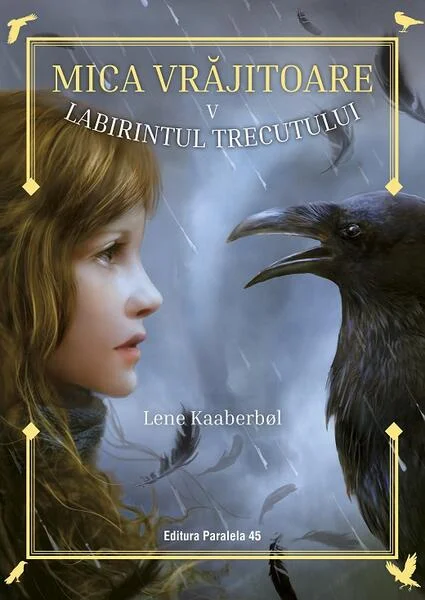 Labirintul trecutului (Vol. 5) - Paperback brosat - Lene Kaaberbøl - Paralela 45