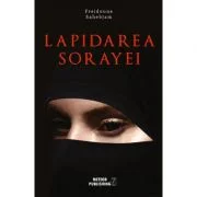 Lapidarea Sorayei - Freidoune Sahebjam