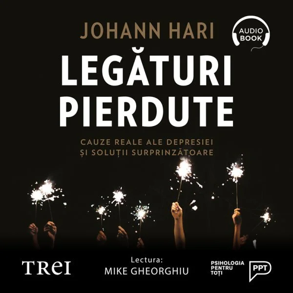 Legături pierdute. Cauze reale ale depresiei și soluții surprinzătoare - Audiobook - Johann Hari