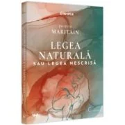 Legea naturala sau legea nescrisa - Jacques Maritain