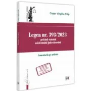 Legea nr. 393/2023 privind statutul asistentului judecatorului. Comentariu pe articole - Cezar Virgiliu Filip