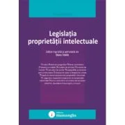 Legislatia proprietatii intelectuale. Actualizata la 15 septembrie 2025 - Doru Traila