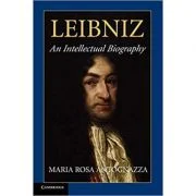 Leibniz: An Intellectual Biography - Maria Rosa Antognazza