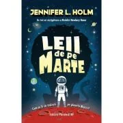 Leii de pe Marte - Jennifer L. Holm