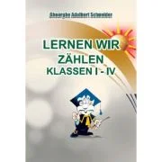 Lernen wir zahlen Klassen 1-4 - Gheorghe Adalbert Schneider