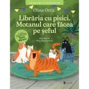 Libraria cu pisici. Motanul care facea pe seful - Olina Ortiz