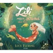 Lili mica sirena din lac - Lucy Fleming