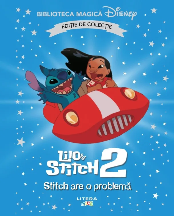 Lilo si Stitch II. Stitch are o problema. Volumul 84. Disney. Biblioteca magica, editie de colectie