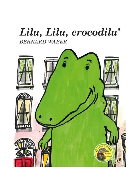 Lilu, Lilu, crocodilu' - Hardcover - Bernard Waber - Curtea Veche