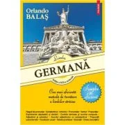 Limba germana. Simplu si eficient (editia a 19-a revazuta) - Orlando Balas