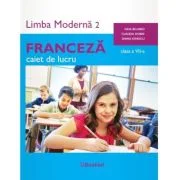 Limba moderna 2 Franceza. Caiet de lucru clasa a 7-a - Claudia Dobre