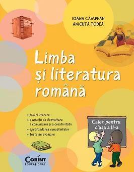 LIMBA SI LITERATURA ROMANA. Caiet pentru clasa a II-a