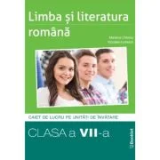 Limba si literatura romana clasa a 7-a. Caiet de lucru pe unitati de invatare Editia 2024 - Mariana Cheroiu