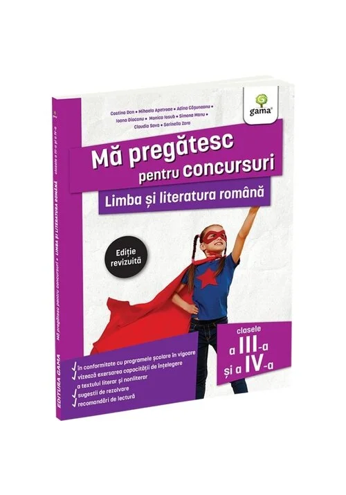 Limba si literatura romana pentru clasele a III-a si a IV-a. Editie revizuita/ Ma pregatesc pentru concursuri