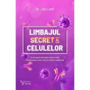 Limbajul secret al celulelor - Jon Lieff