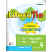 Literatie pentru adolescenti. Caietul elevului pentru clasele 9-12 - Bogdan Ratiu