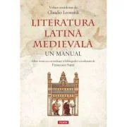 Literatura latina medievala. Un manual - Claudio Leonardi