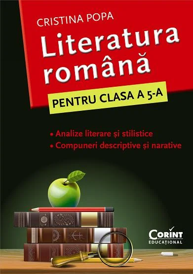 LITERATURA ROMANA. CAIETUL ELEVULUI PENTRU CLASA A V-A