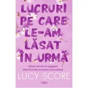 Lucruri pe care le-am lasat in urma. Seria Knockemout, volumul 3 - Lucy Score