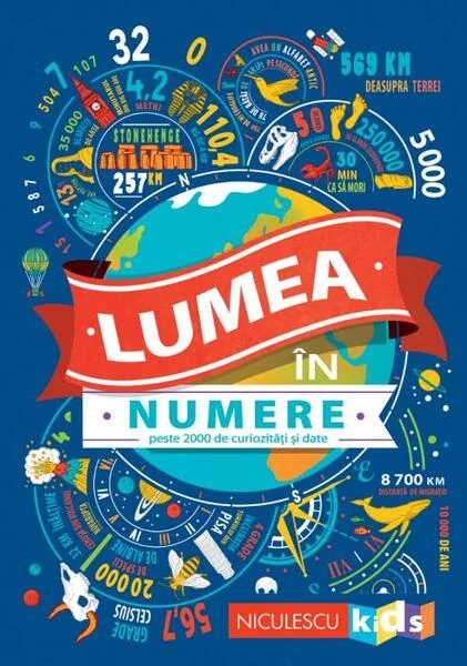 Lumea în numere. Peste 2000 de curiozități și date - Paperback brosat - Clive Gifford, Steve J. Martin, Marianne Taylor - Niculescu