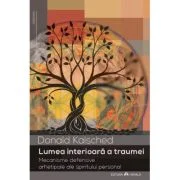 Lumea interioara a traumei - Donald E Kalsched