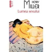 Lumea sexului (editie de buzunar) - Henry Miller