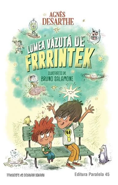 Lumea văzută de Frrrintek - Agnès Desarthe - Paralela 45
