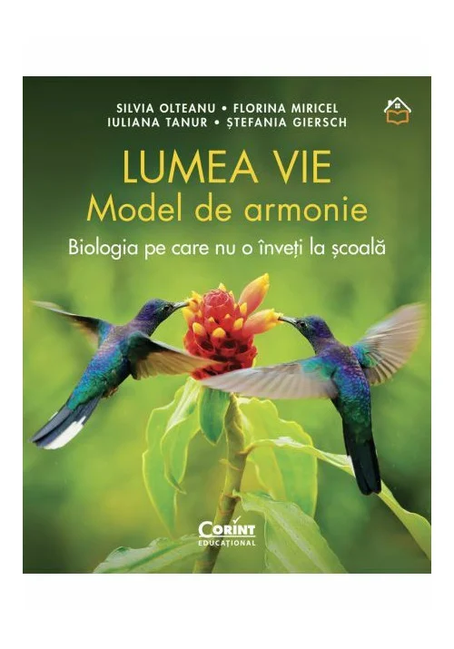Lumea vie. Model de armonie. Biologia pe care nu o inveti la scoala