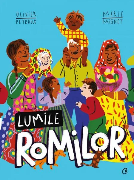 Lumile romilor - Hardcover - Olivier Peyroux - Curtea Veche