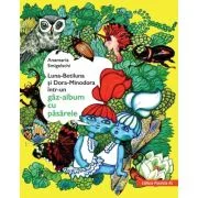 Luna-Betiluna si Dora-Minodora intr-un gaz-album cu pasarele - Anamaria Smigelschi