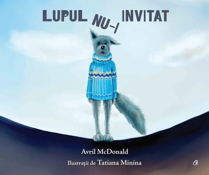 Lupul nu-i invitat - Paperback brosat - Avril McDonald - Curtea Veche