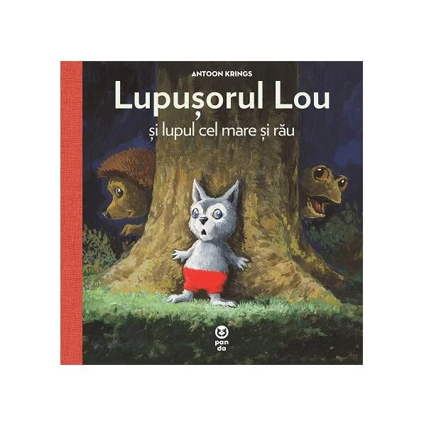 Lupușorul Lou și lupul cel mare și rău - Paperback - Antoon Krings - Pandora M