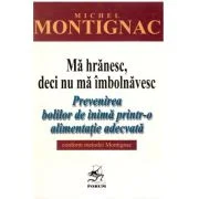 Ma hranesc, deci nu ma imbolnavesc - Michel Montignac