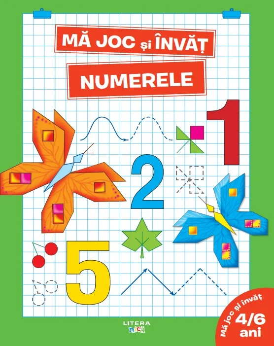 Ma joc si invat. Numerele (4-6 ani)