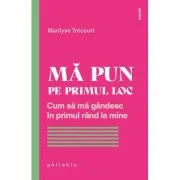 Ma pun pe primul loc. Cum sa ma gandesc in primul rand la mine - Marilyse Trecourt